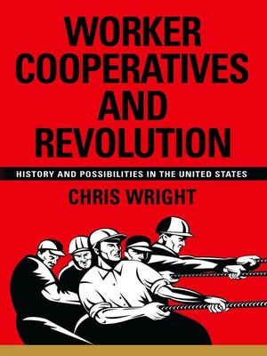 cover image of Worker Cooperatives and Revolution